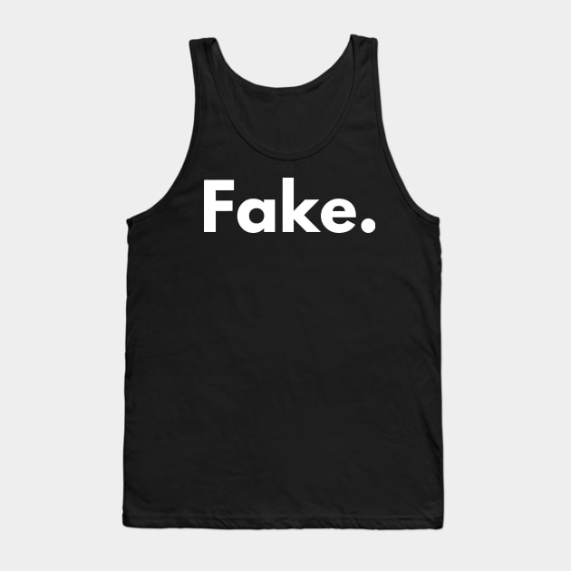 Fake, lie fake quotes Tank Top by Virkalosa